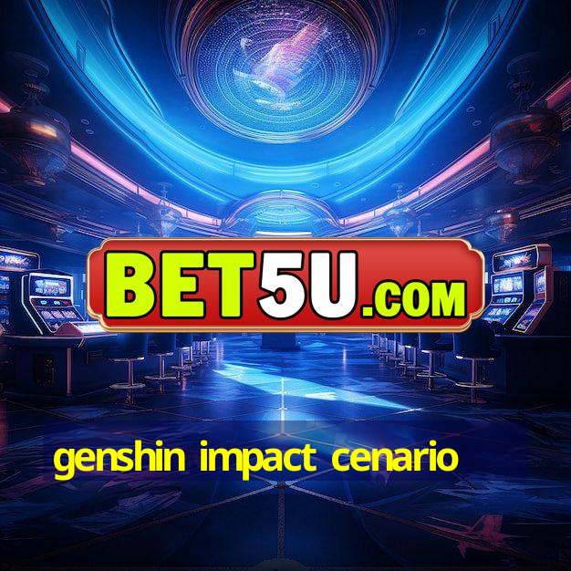 genshin impact cenario